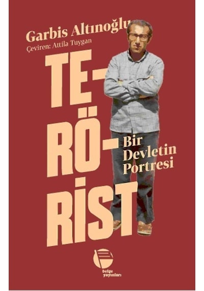 Terörist - Bir Devletin Portresi - Garbis Altınoğlu - Belge Yayınları