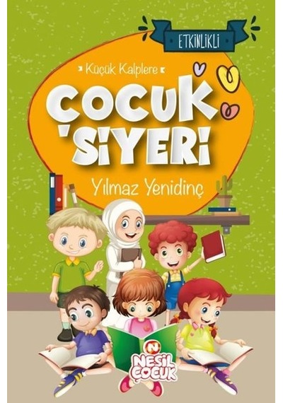 Çocuk Siyeri - Küçük Kalplere - Etkinlikli - Yılmaz Yenidinç - Nesil Çocuk Yayınları