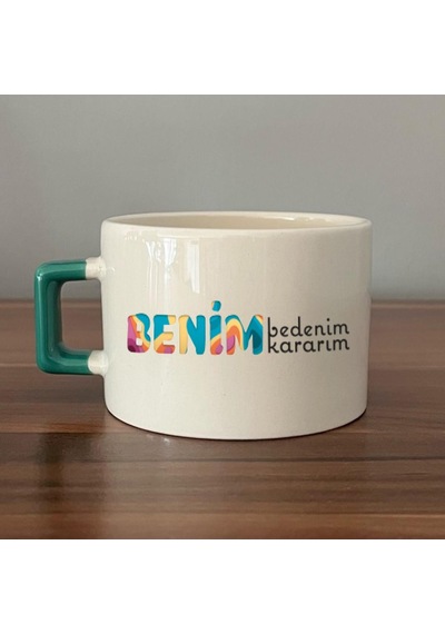 Benim Bedenim, Benim Kararım Baskılı Kadınlar Günü Yeşil Kulplu C Fincan