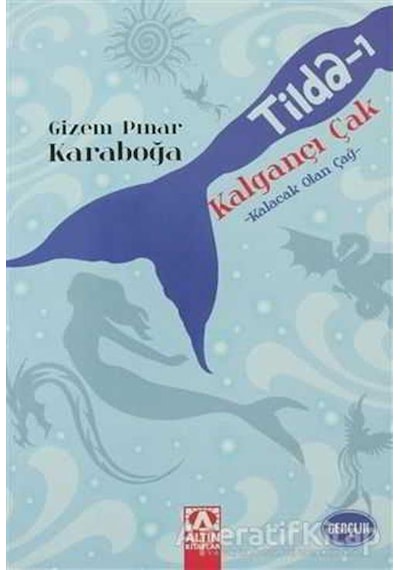 Kalgançı Çak - Kalacak Olan Çağ - Gizem Pınar Karaboğa - Altın Kitaplar
