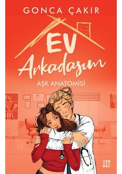 Ev Arkadaşım - Aşk Anatomisi - Gonca Çakır - Dokuz Yayınları