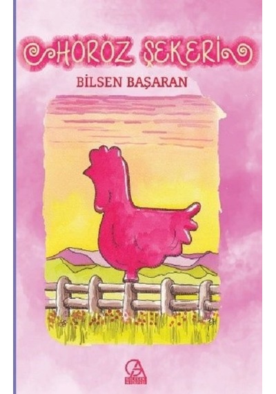 Horoz Şekeri - Bilsen Başaran - Gelecek Atölyesi