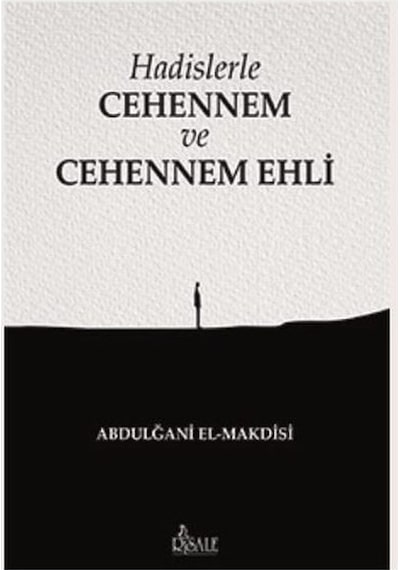 Hadislerle Cehennem ve Cehennem Ehli  - Abdulğani El -Makdisi  - Risale Yayınları