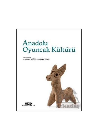 Anadolu Oyuncak Kültürü- Yapı Kredi Yayınları