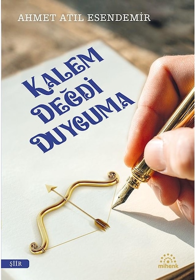 Kalem Değdi Duyguma/ahmet Atıl Esendemir/mihenk