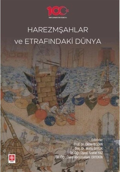 Harezmşahlar ve Etrafındaki Dünya- Ekin Basım Yayın