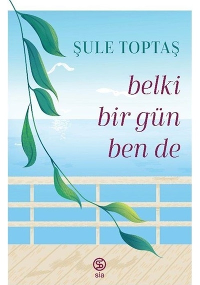 Belki Bir Gün Ben De / Şule Toptaş