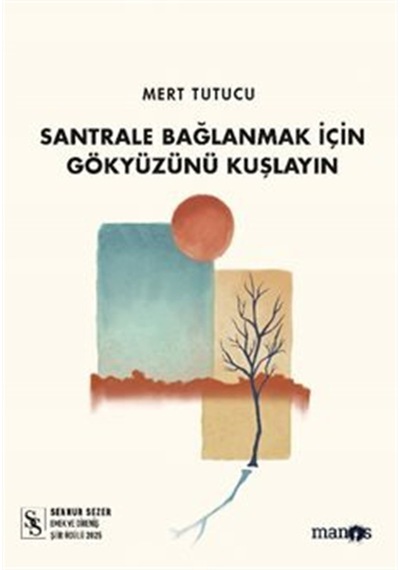 Santrale Bağlanmak İçin Gökyüzünü Kuşlayın / Mert Tutucu