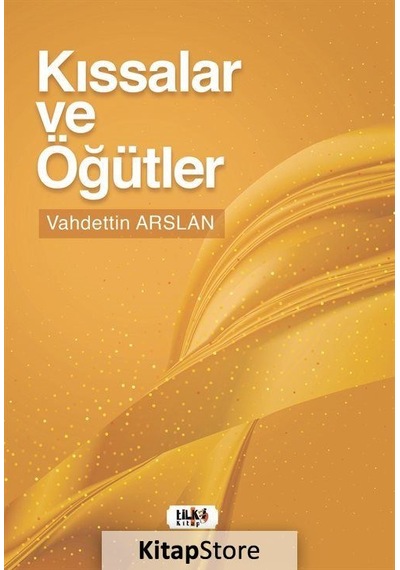 Kıssalar ve Öğütler - Vahdettin Arslan - Tilki Kitap