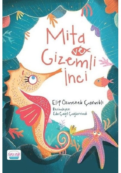 Mita ve Gizemli İnci - Elif Özmenek Çarmıklı - Elma Yayınevi