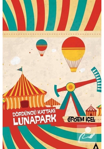 Dördüncü Kattaki Lunapark - Erdem İçel - Kanon Kitap