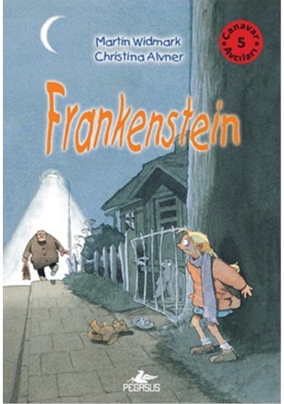 Canavar Avcıları 5 - Frankenstein - Martin Widmark -  Christina Alvner - Pegasus