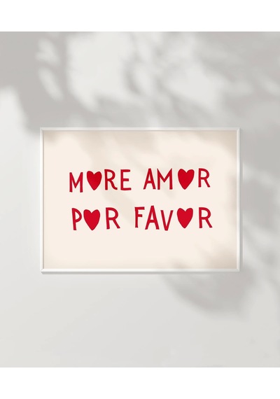 Çerçevesiz Poster More Amor Por Favor