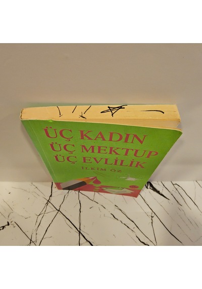 Üç Kadın Üç Mektup Üç Evlilik- İlkim Öz