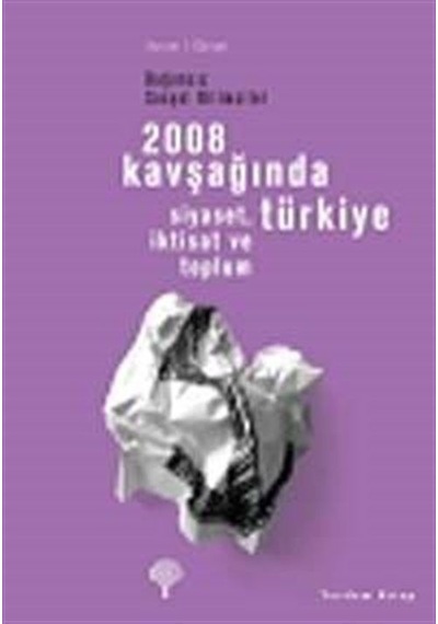 2008 Kavşağında Türkiye Siyaset, İktisat ve Toplum