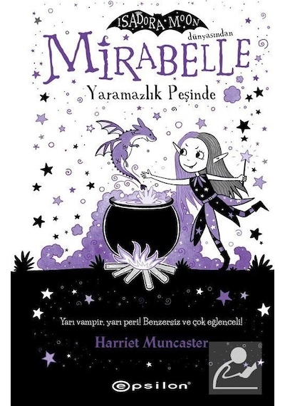 Mirabelle Yaramazlık Peşinde - Isadora Moon Dünyasından - Harriet Muncaster - Epsilon Yayınevi