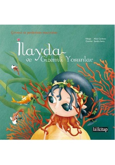 İlayda ve Gizemli Yosunlar - Alice Cardoso - Lal