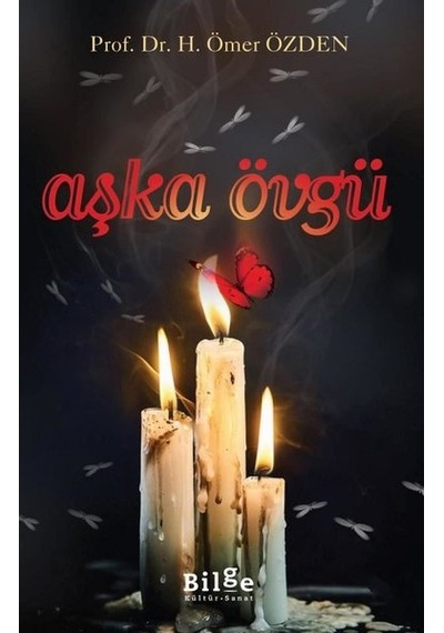 Aşka Övgü - H. Ömer Özden - Bilge Kültür Sanat