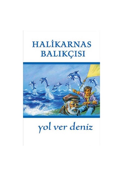 Yol Ver Deniz - Cevat Şakir Kabaağaçlı Halikarnas Balıkçısı