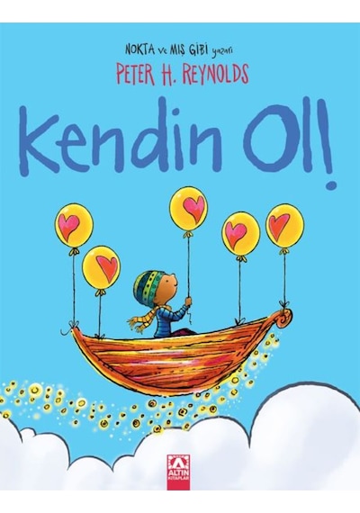 Kendin Ol - Peter H. Reynolds - Altın Kitaplar