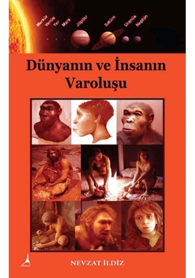 Dünyanın ve İnsanın Varoluşu - Nevzat İldiz - Alter Yayınları