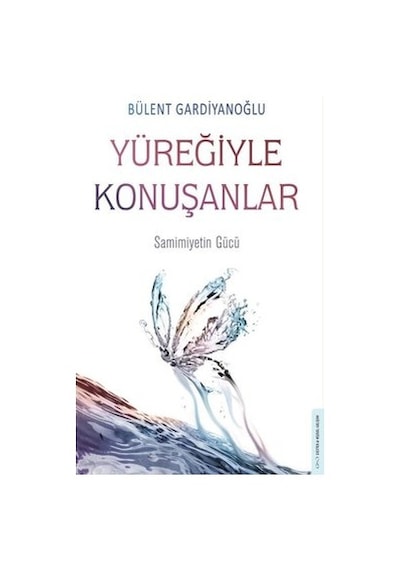 Yüreğiyle Konuşanlar - Bülent Gardiyanoğlu - Destek Yayınları