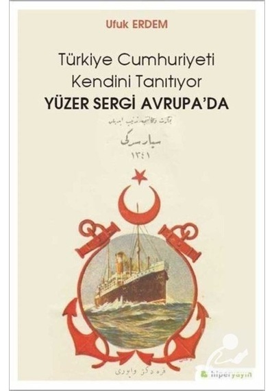 Türkiye Cumhuriyeti Kendini Tanıtıyor Yüzer Sergi Avrupada - Ufuk Erdem - Hiperlink