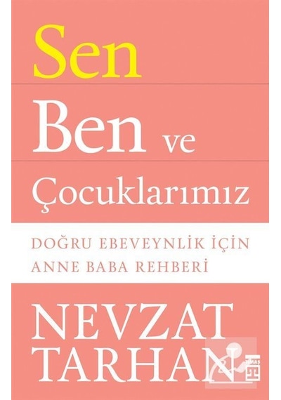 Sen Ben ve Çocuklarımız / Prof. Dr. Nevzat Tarhan