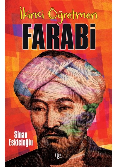 İkinci Öğretmen: Farabi - Sinan Eskicioğlu - Halk Kitabevi
