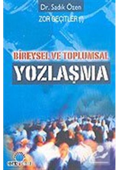 Bireysel ve Toplumsal Yozlaşma / Dr. Sadık Özen