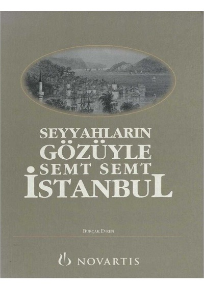 Seyyahların Gözüyle Semt Semt İstanbul - Burçak Evren 1.baskı