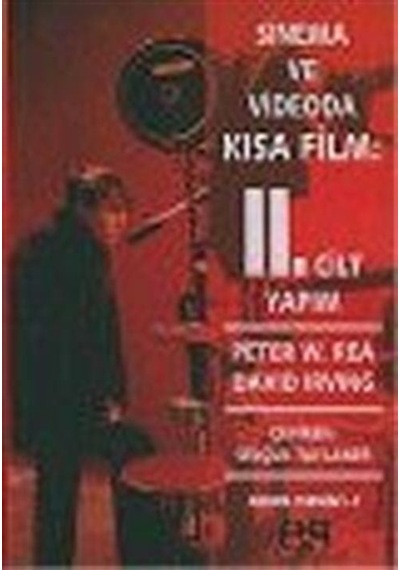 Sinema ve Videoda Kısa Film: 2. Cilt / Peter W. Rea