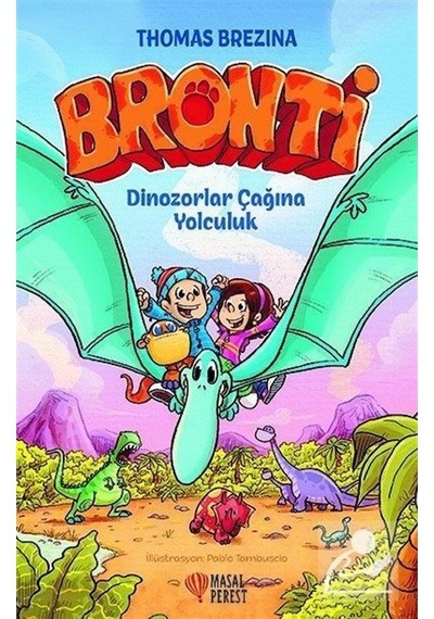 Dinozorlar Çağına Yolculuk-Bronti 2 - Thomas Brezina - Masalperest