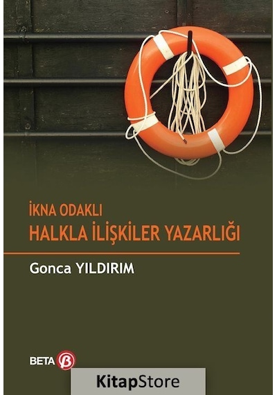 İkna Odaklı Halkla İlişkiler Yazarlığı - Gonca Yıldırım - Beta Yayınları