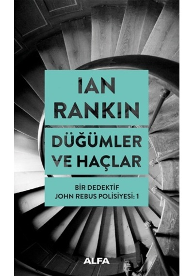Düğümler ve Haçlar - Bir Dedektif John Rebus Polisiyesi 1 - Ian Rankin - Alfa Yayıncılık