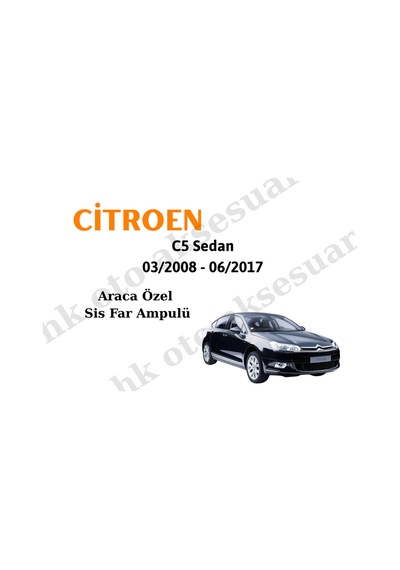 Citoren C5 Sedan 03/2008 - 06/2017 Araca Özel Sis Far H8