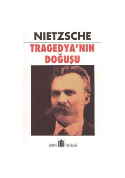 Tragedya'nın Doğuşu - Friedrich Nietzsche - Oda Yayınları