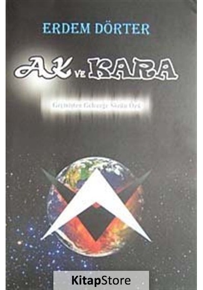 Ak ve Kara - Erdem Dörter - Alioğlu Yayınevi