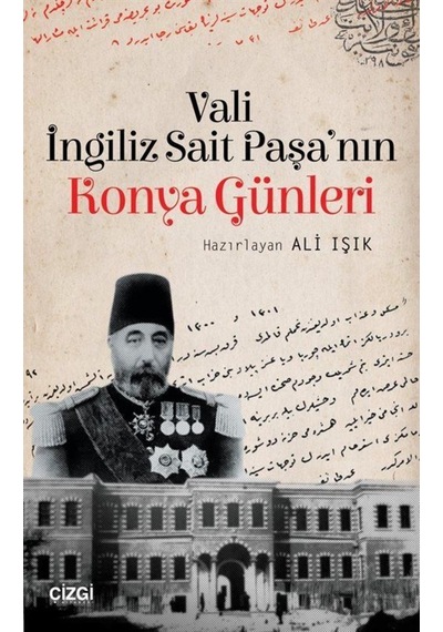 Vali Ingiliz Sait Paşa'Nın Konya Günleri 9786051961163