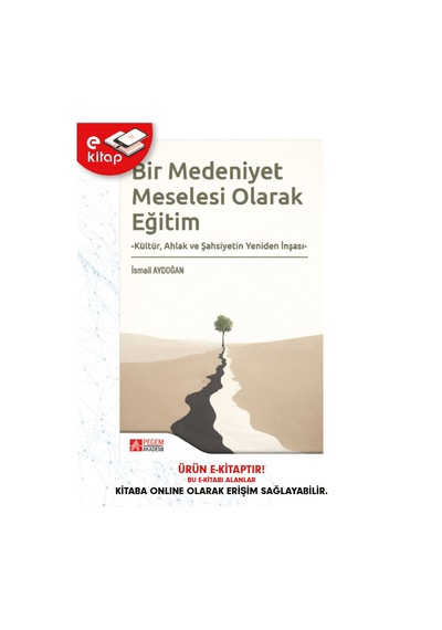 Bir Medeniyet Meselesi Olarak Eğitim E-kitap