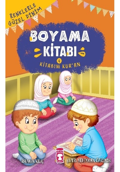 Kitabım Kuran - Renklerle Güzel Dinim Boyama Kitabım 4 - Timaş Çocuk