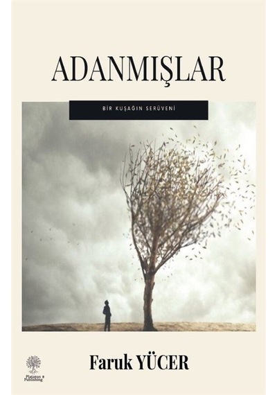 Adanmışlar - Bir Kuşağın Serüveni - Faruk Yücer - Platanus Publishing