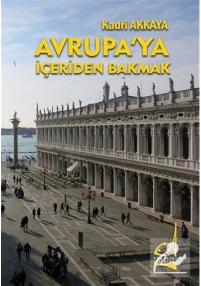 Avrupa'ya İçeriden Bakmak - Kadri Akkaya - Boğaziçi Yayınları
