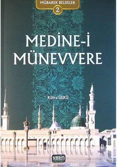 Medine-i Münevvere / Mübarek Beldeler 2 / Kübra Ülkü