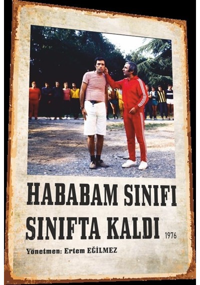 Hababam sınıfı sınıfta kaldı  Yeşilçam filmleri Retro Ahşap Poste