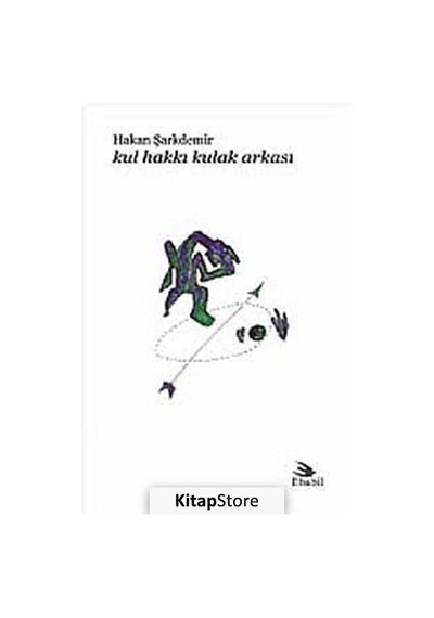 Kul Hakkı Kulak Arkası  - Hakan Şarkdemir  - Ebabil