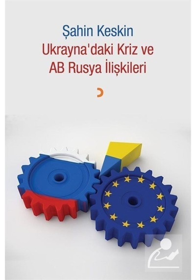 Ukrayna'daki Kriz ve AB Rusya İlişkileri - Şahin Keskin - Cinius