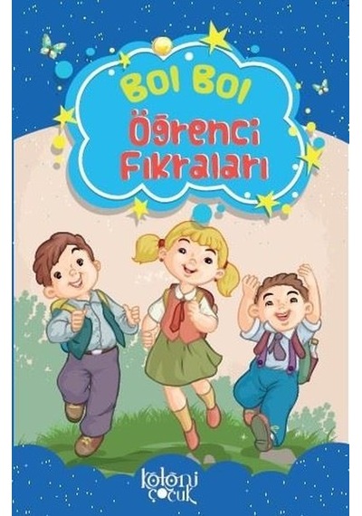 Bol Bol Öğrenci Fıkraları - Fatıma Gülbahar Karaca - Koloni Çocuk Yayınları