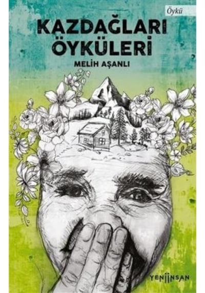 Kazdağları Öyküleri - Melih Aşanlı - Yeni İnsan Yayınevi