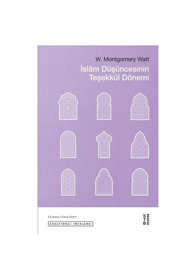 İslam Düşüncesinin Teşekkül Dönemi - W. Montgomery Watt - Ketebe